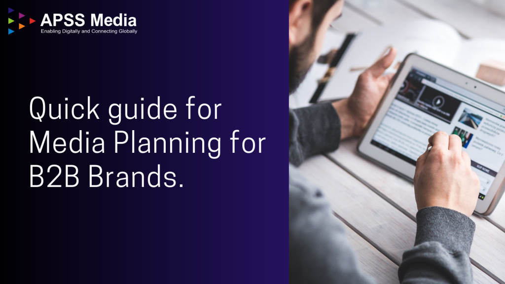 >Quick guide for Media Planning for B2B Brands. - APSS Media